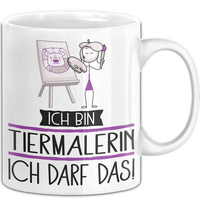 Geschenk für Tiermalerin Tasse Lustige Geschenkidee Geburtstag Ich Bin Tiermalerin Ich Darf Das Weiß Trendation