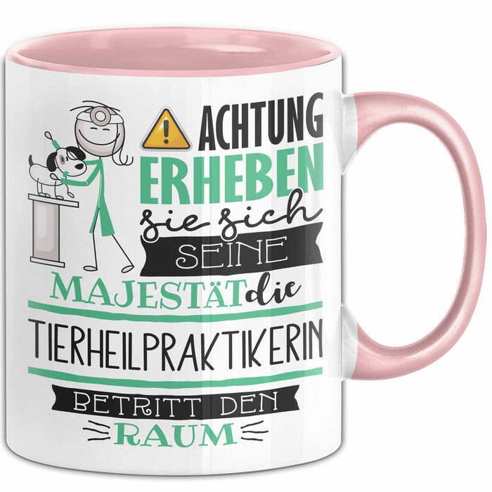 Tierheilpraktikerin Tasse Geschenk Lustiger Spruch Bitte Erheben Sie Sich Seine Majestät Die Tierheilpraktikerin Betritt Den Raum Rosa Trendation