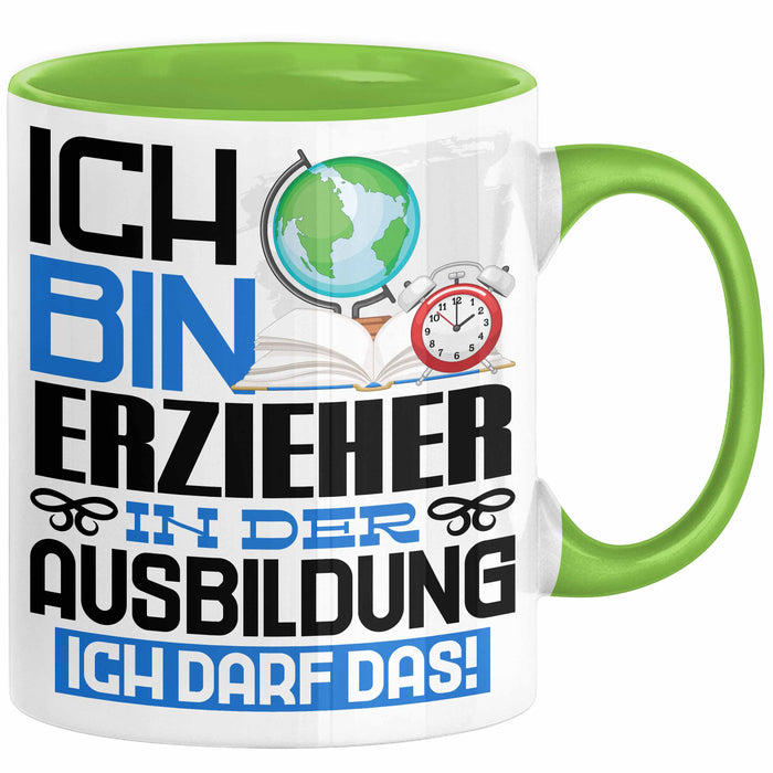Erzieher Ausbildung Tasse Geschenk Ich Bin Erzieher In Der Ausbildung Ich Darf Das Geschenkidee Spruch Grün Trendation