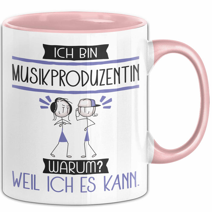 Musikproduzentin Tasse Geschenk Ich Bin Musikproduzentin Warum Weil Ich Es Kann Geschenkidee Geburtstag Rosa Trendation