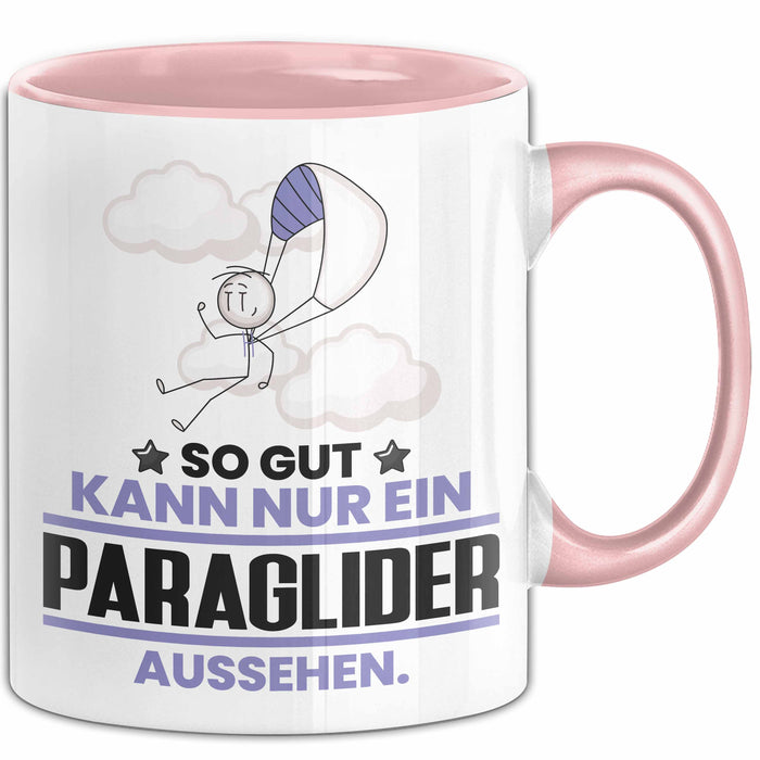 Paraglider Geschenk Tasse So Gut Kann Nur Ein Paraglider Aussehen Geschenkidee Kaffee-Becher Rosa Trendation