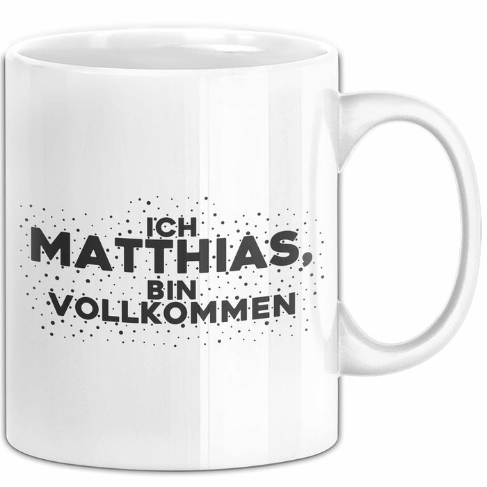 Matthias Tasse Ich Matthias, Bin Vollkommen Geschenk