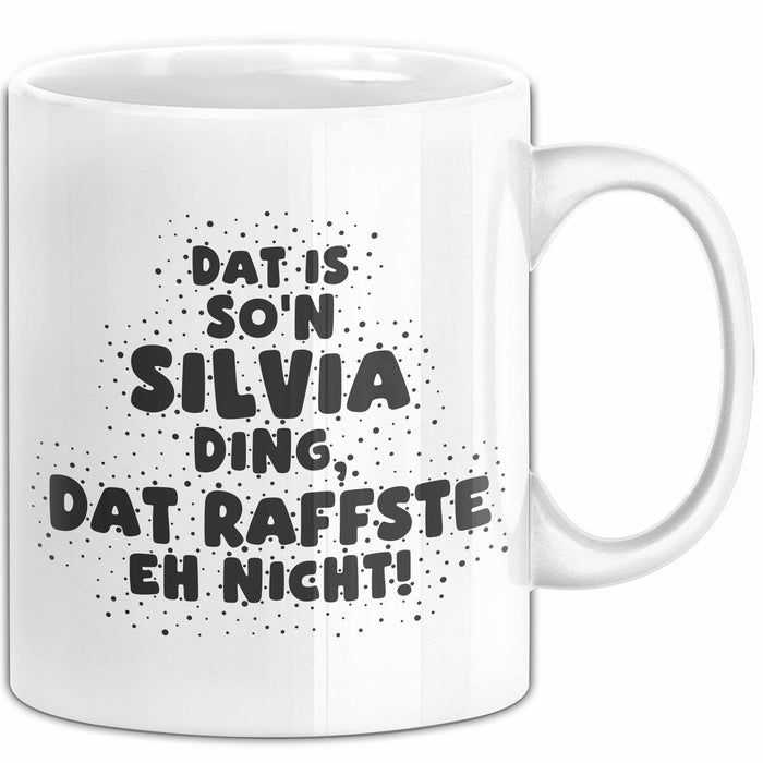 Silvia Tasse Dat Is So'n Silvia Ding, Dat Raffste Eh Nicht Geschenk