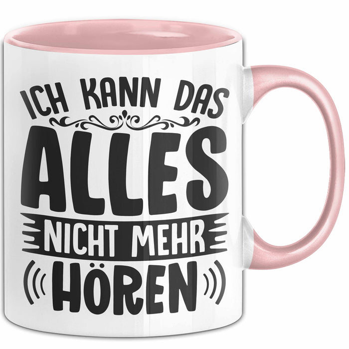 Humor Tasse Mit Spruch Geschenk Ich Kann Das Alles Nich Mehr Hören Büro Tasse Kollegin Kaffee-Becher Rosa Trendation
