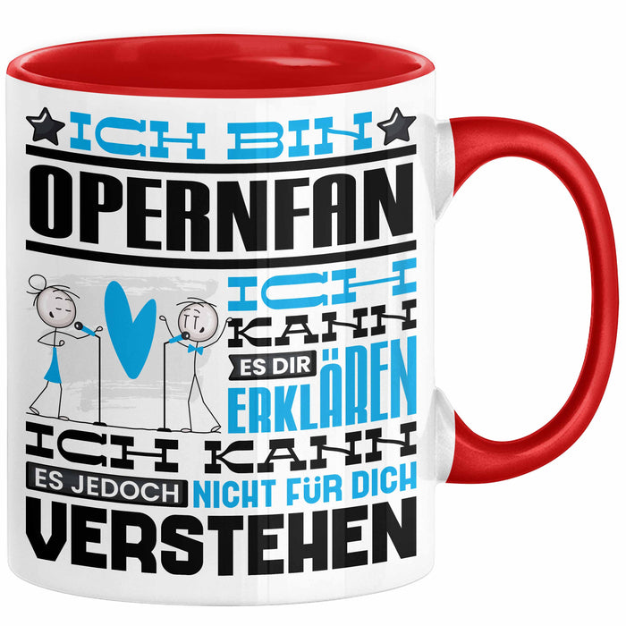 Opernfan Geschenk Tasse Geschenkidee für Opernfan Geburtstag Lustig Ich Bin Opernfan Ich Kann Es Dir Erklären Aber Nicht Für Dich Verstehen Rot Trendation