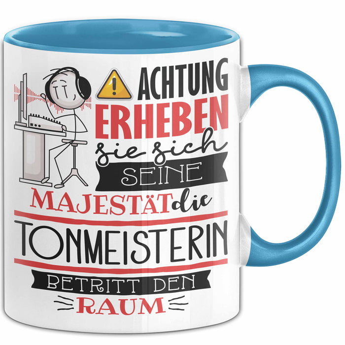 Tonmeisterin Tasse Geschenk Lustiger Spruch Bitte Erheben Sie Sich Seine Majestät Die Tonmeisterin Betritt Den Raum Blau Trendation