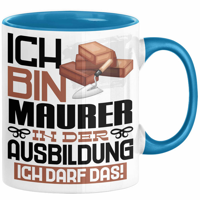 Maurer Ausbildung Tasse Geschenk Ich Bin Maurer In Der Ausbildung Ich Darf Das Geschenkidee Spruch Blau Trendation