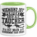 Taucher Tasse Geschenk Becher Niemand Ist Perfekt Aber Als Taucher Ist Man Nah Dran Grün Trendation