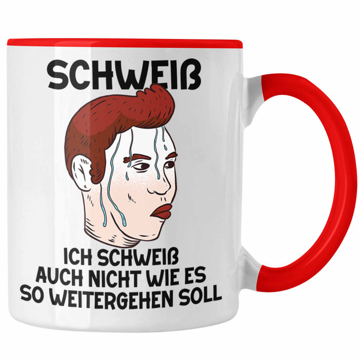 Dank Meme Tasse Schweiß Wortspiel Ich Schweiß Auch Nicht Wie Das Weitergehen Soll Geschenkidee Depressionen Rot Trendation