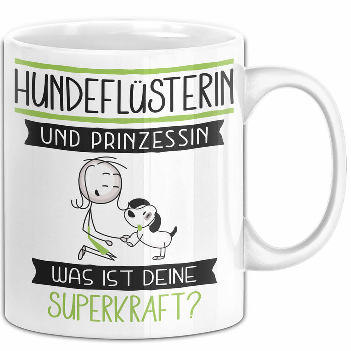 Hundeflüsterin Und Prinzessin Tasse Geschenk Für Eine Hundeflüsterin Geburtstag Was Ist Deine Superkraft Weiß Trendation