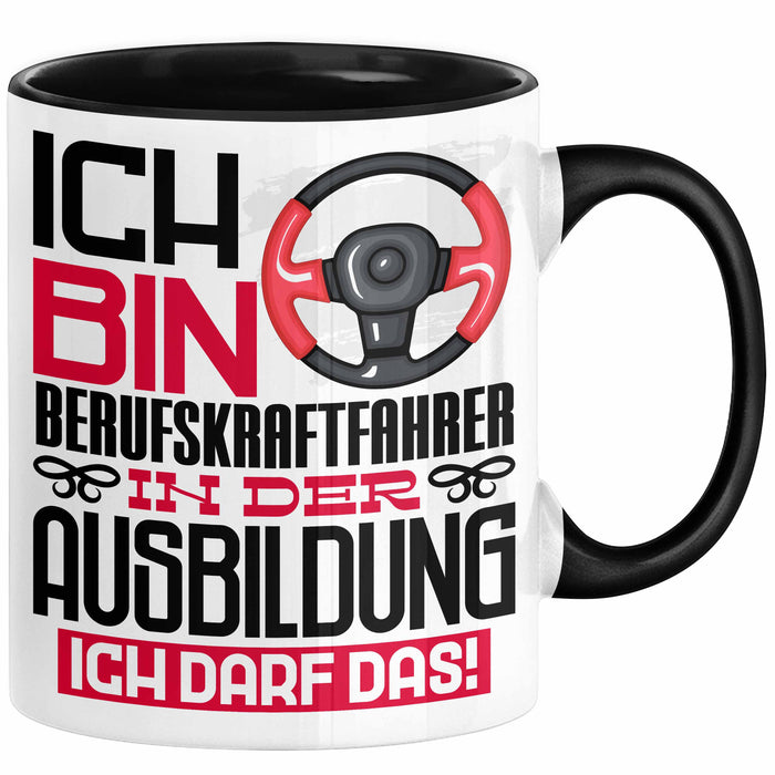 Berufskraftfahrer Ausbildung Tasse Geschenk Ich Bin Berufskraftfahrer In Der Ausbildung Ich Darf Das Geschenkidee Spruch Schwarz Trendation