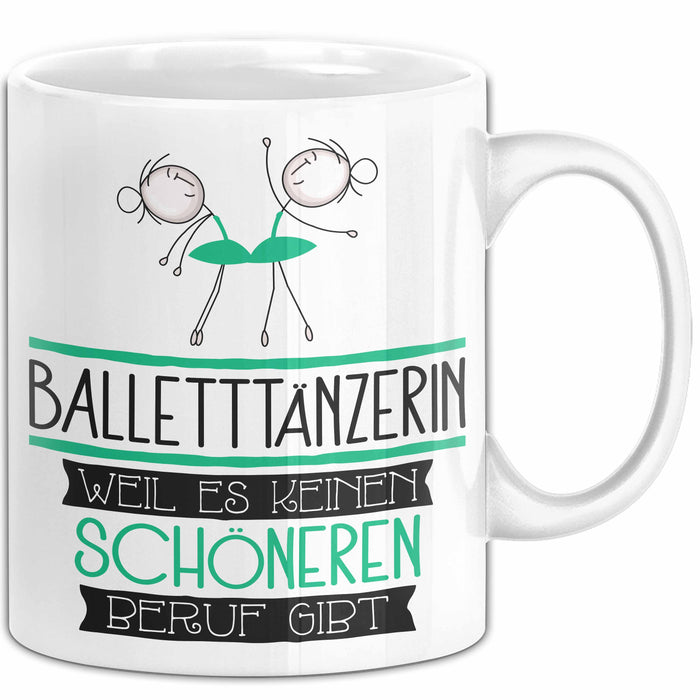 Balletttänzerin Weil Es Keinen Schöneren Beruf Gibt Tasse Geschenk für Eine Balletttänzerin Lustig Weiß Trendation