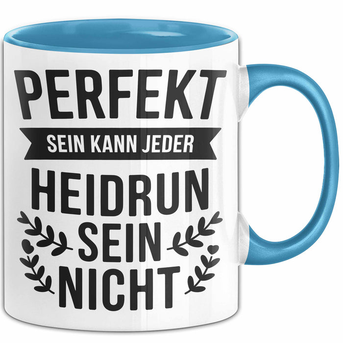 Heidrun Tasse Geschenk Perfekt Sein Kann Jeder Geschenkidee Geburtstag Blau Trendation