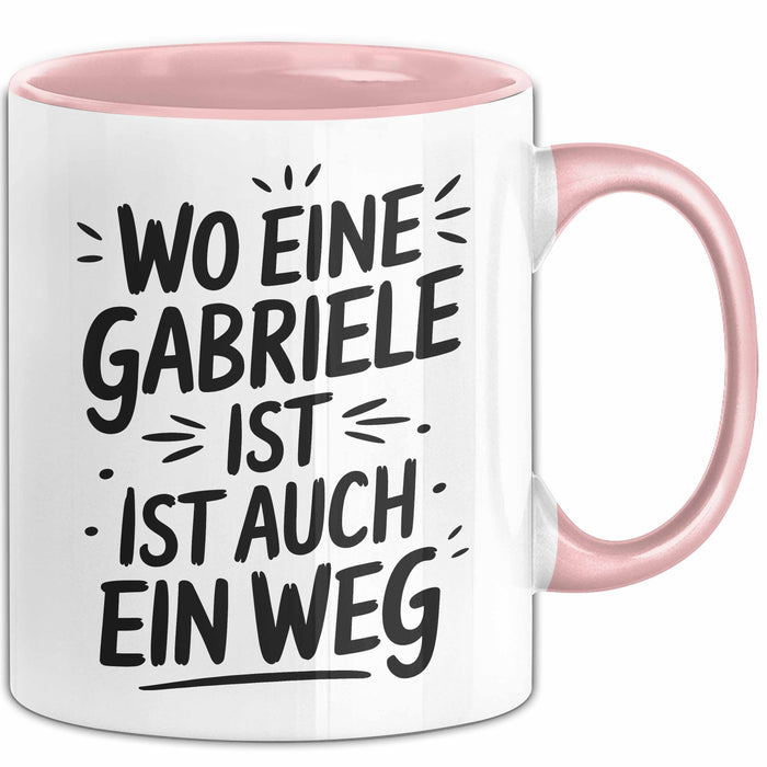 Gabriele Tasse Geschenk Wo Eine Gabriele Ist Ist Auch Ein Weg Geschenkidee Becher mit Name Rosa Trendation