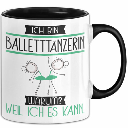 Balletttänzerin Tasse Geschenk Ich Bin Balletttänzerin Warum Weil Ich Es Kann Geschenkidee Geburtstag Trendation