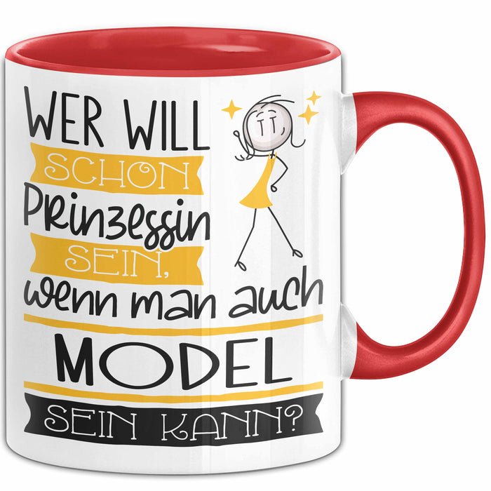Model Tasse Geschenk Spruch Wer Will Schon Prinzessin Sein Wenn Man Auch Model Sein Kann Rot Trendation