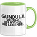 Gundula Tasse Gundula – Die Frau. Der Mythos. Die Legende. Geschenk Grün Trendation