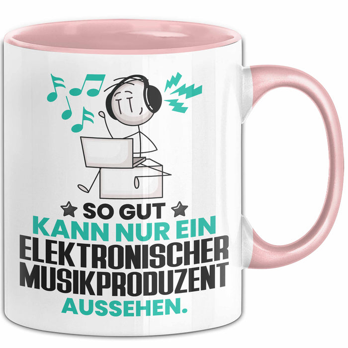 ElektronischerMusikproduzent Geschenk Tasse So Gut Kann Nur Ein ElektronischerMusikproduzent Aussehen Geschenkidee Kaffee-Becher Rosa Trendation