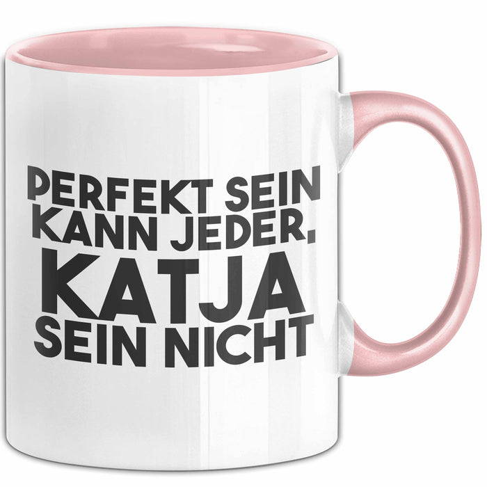 Katja Tasse Perfekt Sein Kann Jeder, Katja Sein Nicht Geschenk Rosa Trendation
