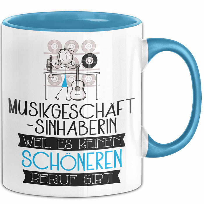 Musikgeschäftsinhaberin Weil Es Keinen Schöneren Beruf Gibt Tasse Geschenk für Eine Musikgeschäftsinhaberin Lustig Blau Trendation