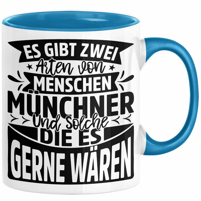 München Tasse Geschenk Heimat Münchener Geschenkidee Kaffee-Becher Bayern Es Gibt 2 Arten von Menschen Münchener Blau Trendation