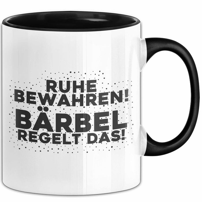 Baerbel Tasse Ruhe Bewahren! Baerbel Regelt Das! Geschenk