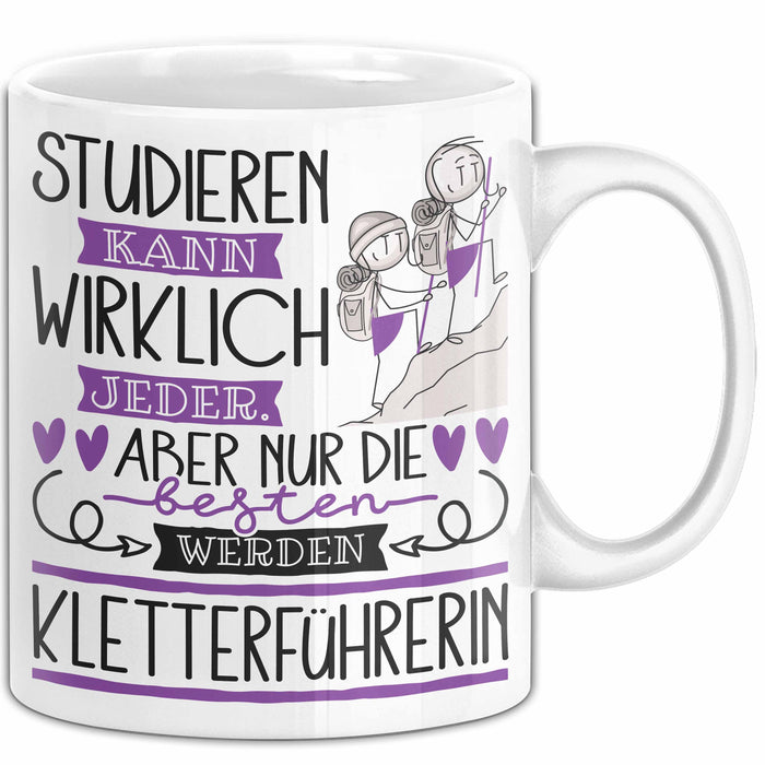 Kletterführerin Tasse Lustiges Geschenk Studieren Kann Wirklich Jeder Nur Die Besten Werden Kletterführerin Weiß Trendation