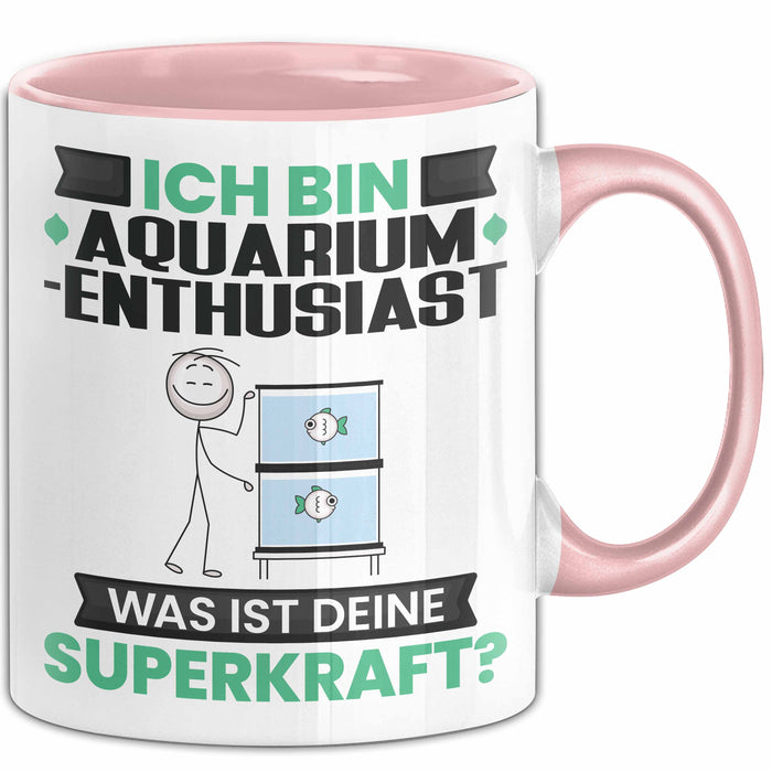 Aquarium-Enthusiast Tasse Geschenk für Aquarium-Enthusiast Geburtstag Lustiger Spruch Kaffee-Becher Was Ist Deine Superkraft Rosa Trendation