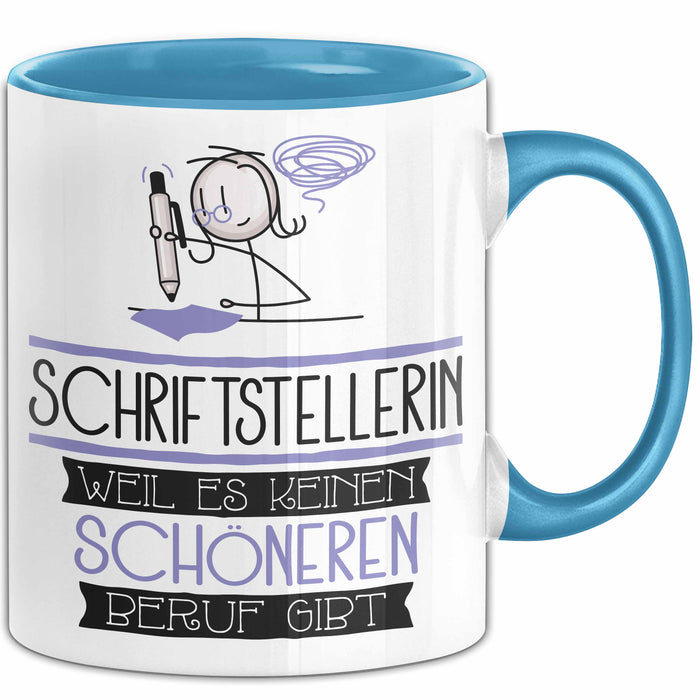 Schriftstellerin Weil Es Keinen Schöneren Beruf Gibt Tasse Geschenk für Eine Schriftstellerin Lustig Blau Trendation