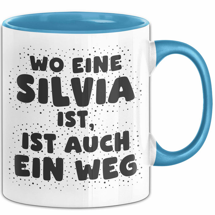 Silvia Tasse Wo Eine Silvia Ist, Ist Auch Ein Weg Geschenk