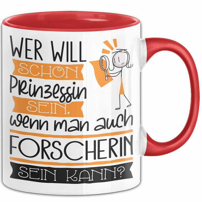 Forscherin Tasse Geschenk Spruch Wer Will Schon Prinzessin Sein Wenn Man Auch Forscherin Sein Kann Rot Trendation
