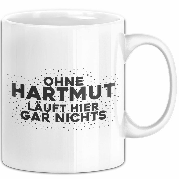 Hartmut Tasse Ohne Hartmut Laeuft Hier Gar Nichts Geschenk