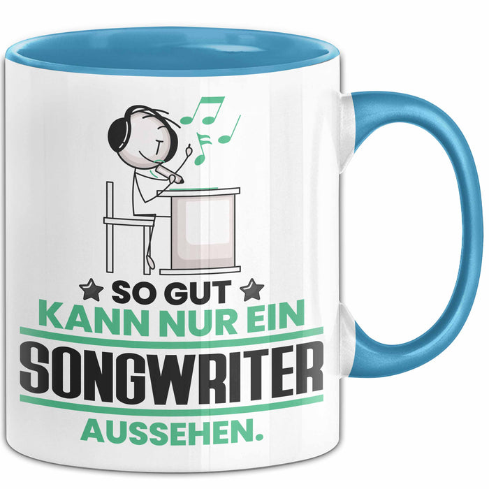 Songwriter Geschenk Tasse So Gut Kann Nur Ein Songwriter Aussehen Geschenkidee Kaffee-Becher Blau Trendation