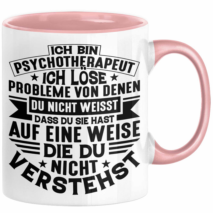 Psychotherapeut Geschenk Tasse Spruch Ich Löse Probleme Von Denen Du Nicht Weisst Dass Du Sie Hast Seelenklempner Seelenarzt Kaffee-Becher Rosa Trendation
