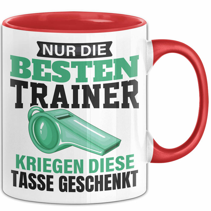 Geschenk Tasse Nur Die Besten Trainer Kriegen Diese Tasse Spruch Geschenkidee Rot Trendation