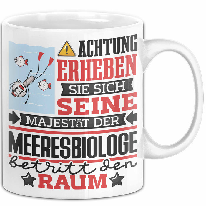 Meeresbiologe Geschenk Tasse Lustiger Spruch Erheben Sie Sich Der Meeresbiologe Betritt den Raum Weiß Trendation