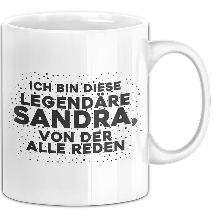 Sandra Tasse Ich Bin Diese Legendaere Sandra, Von Der Alle Reden Geschenk