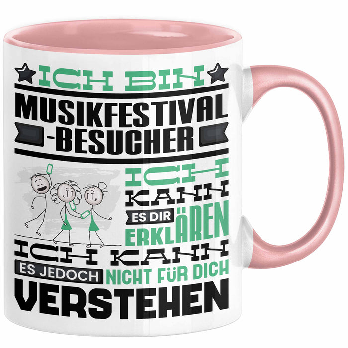 Musikfestival-Besucher Geschenk Tasse Lustige Geschenkdiee für einen Musikfestival-Besucher Geburtstag Ich Bin Musikfestival-Besucher Ich Kann Es Dir Erklären Aber Nicht Für Dich Verstehen Rosa Trendation