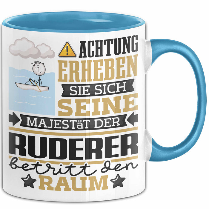 Ruderer Geschenk Tasse Lustiger Spruch Erheben Sie Sich Der Ruderer Betritt den Raum Blau Trendation
