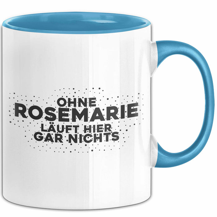 Rosemarie Tasse Ohne Rosemarie Laeuft Hier Gar Nichts Geschenk
