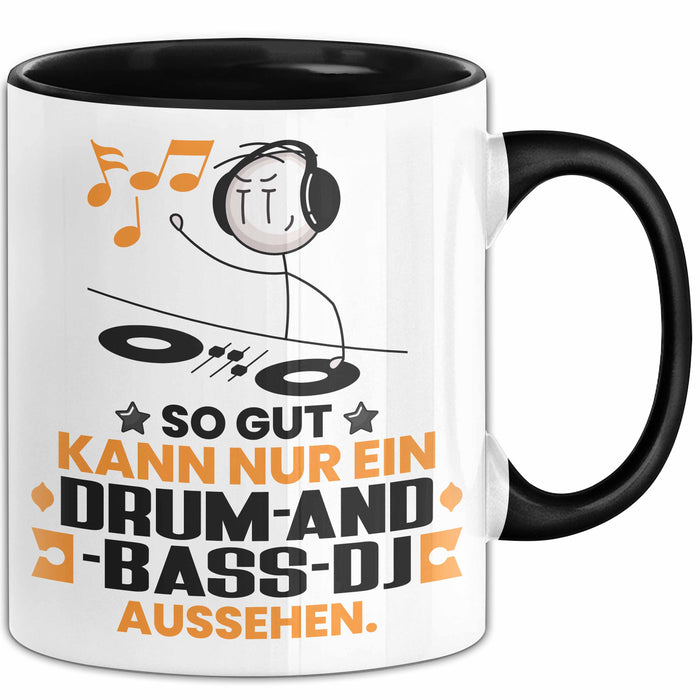 Drum-and-Bass-DJ Geschenk Tasse So Gut Kann Nur Ein Drum-and-Bass-DJ Aussehen Geschenkidee Kaffee-Becher Schwarz Trendation