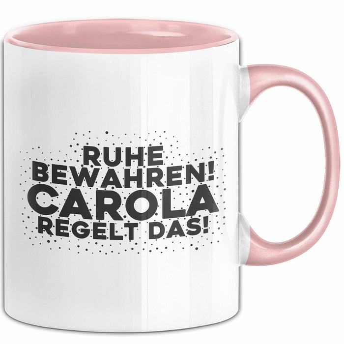 Carola Tasse Ruhe Bewahren! Carola Regelt Das! Geschenk