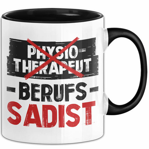 Physiotherapeut Physiotherapie Tasse Geschenk Lustige Geschenkidee Spruch Physiotherapeut Berufs Sadist Trendation