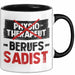 Physiotherapeut Physiotherapie Tasse Geschenk Lustige Geschenkidee Spruch Physiotherapeut Berufs Sadist Trendation