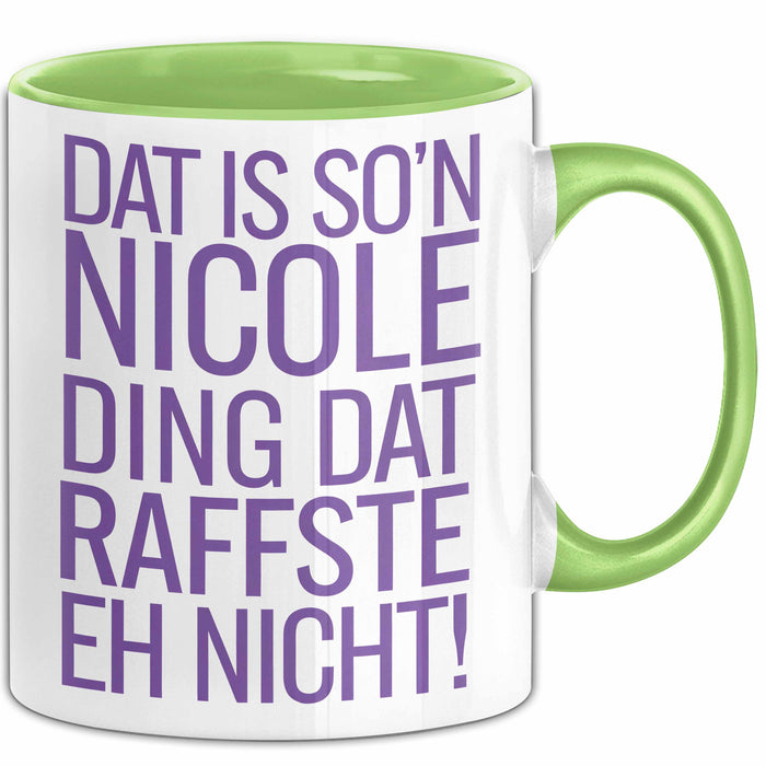 Nicole Tasse Geschenk Dat Is Son Nicole Ding Raffste Eh Nicht Geschenkidee Grün Trendation