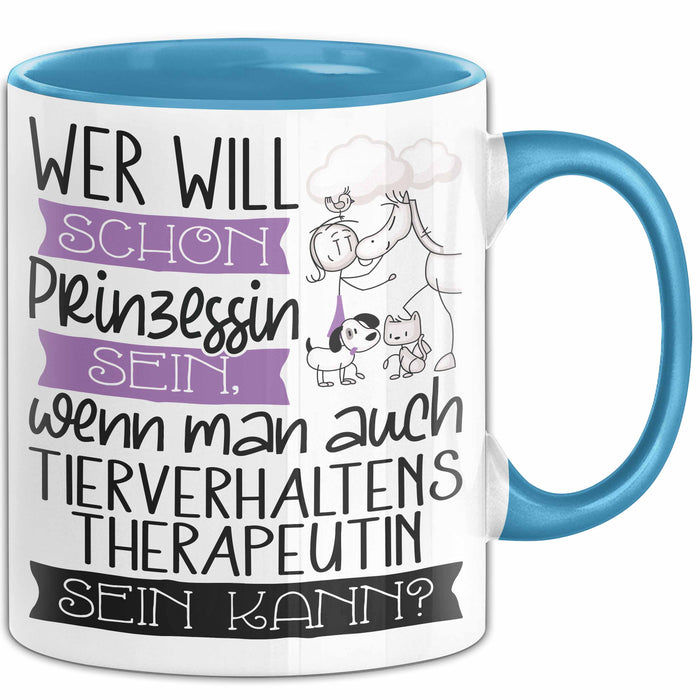 Tierverhaltenstherapeutin Tasse Geschenk Spruch Wer Will Schon Prinzessin Sein Wenn Man Auch Tierverhaltenstherapeutin Sein Kann Blau Trendation