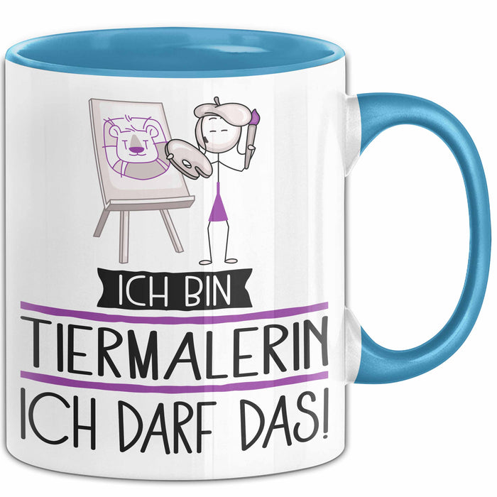 Geschenk für Tiermalerin Tasse Lustige Geschenkidee Geburtstag Ich Bin Tiermalerin Ich Darf Das Blau Trendation