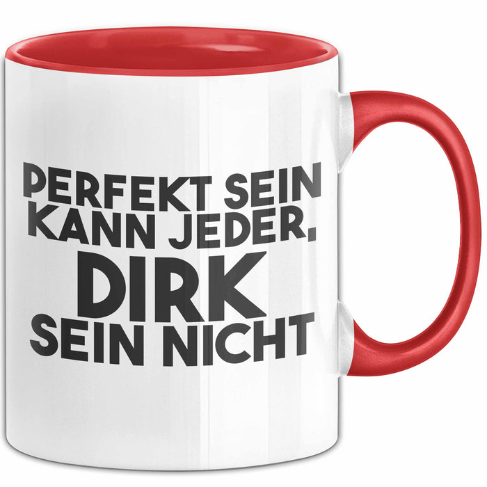 Dirk Tasse Perfekt Sein Kann Jeder, Dirk Sein Nicht Geschenk