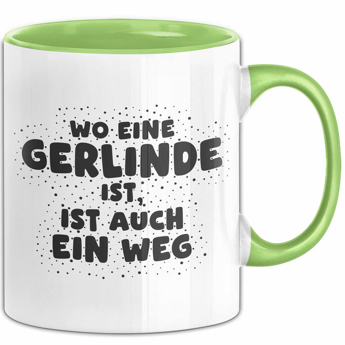 Gerlinde Tasse Wo Eine Gerlinde Ist, Ist Auch Ein Weg Geschenk