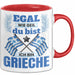 Grieche Tasse Geschenk Egal Wie Geil Du Bist Ich Bin Grieche Geschenkidee Griechenland Kaffee-Becher Rot Trendation